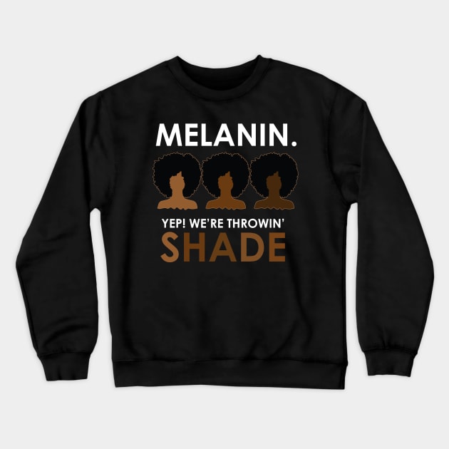 Melanin Throwing Shade Afro Crewneck Sweatshirt by blackartmattersshop